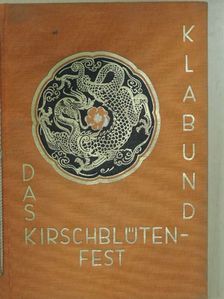 Klabund - Das Kirschblütenfest [antikvár]