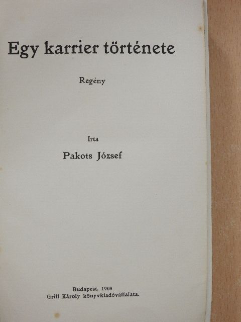 Pakots József - Egy karrier története [antikvár]