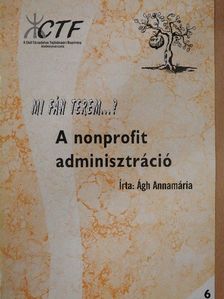 Ágh Annamária - A nonprofit adminisztráció [antikvár]