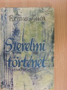 Remus Luca - Szerelmi történet [antikvár]