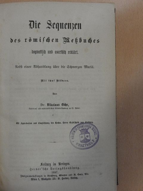 Dr. Nikolaus Gihr - Die Sequenzen des römischen Messbuches (gótbetűs) [antikvár]