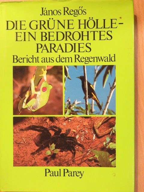 János Regős - Die Grüne Hölle - Ein bedrohtes Paradies (dedikált példány) [antikvár]