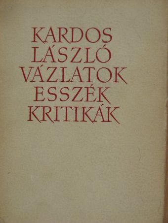 Kardos László - Vázlatok, esszék, kritikák [antikvár]