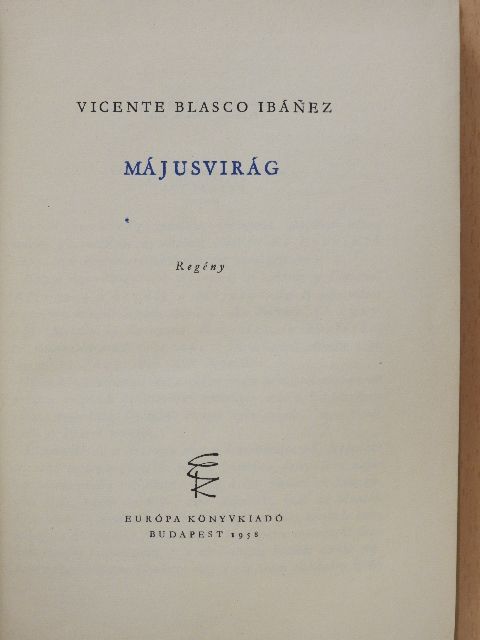 Vicente Blasco Ibánez - Májusvirág (dedikált példány) [antikvár]