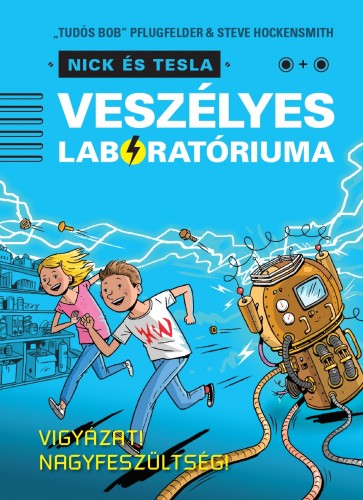 Steve Hockensmith Tudós Bob Pflugfelder, - Nick és Tesla veszélyes laboratóriuma [eKönyv: epub, mobi]