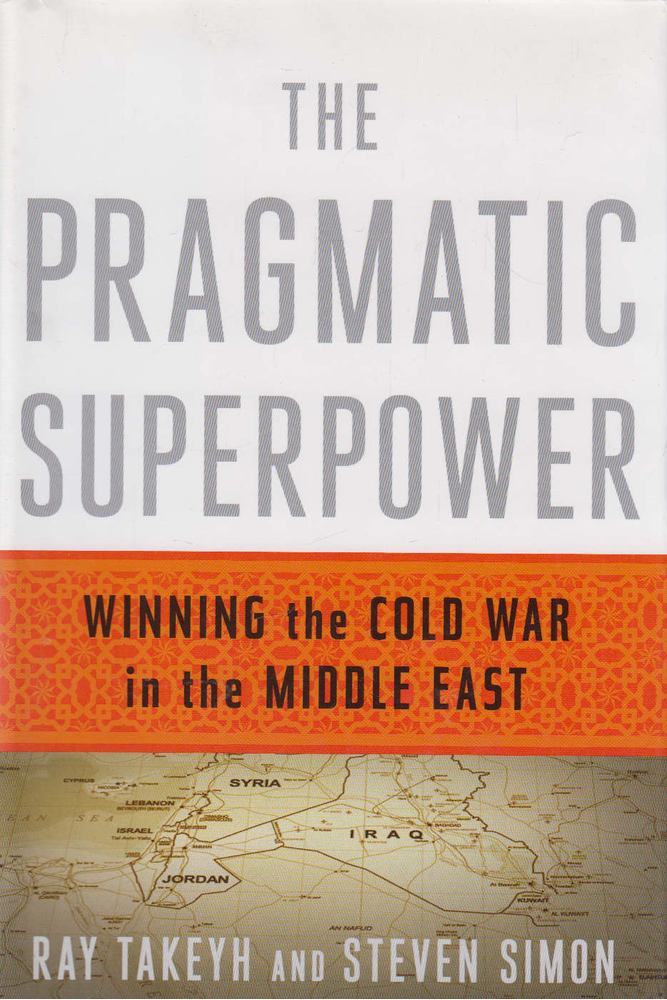 Ray Takeyh, Steven Simon - The Pragmatic Superpower [antikvár]