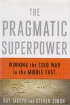 Ray Takeyh, Steven Simon - The Pragmatic Superpower [antikvár]