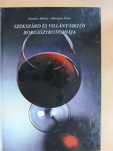 Niszkács Miklós - Szekszárd és Villány-Siklós borgasztronómiája [antikvár]