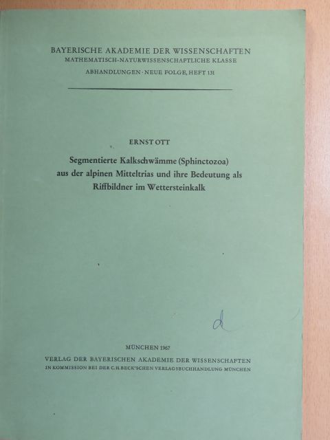 Ernst Ott - Segmentierte Kalkschwämme (Sphinctozoa) aus der alpinen Mitteltrias und ihre Bedeutung als Riffbildner im Wettersteinkalk [antikvár]