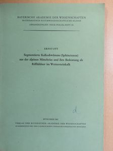 Ernst Ott - Segmentierte Kalkschwämme (Sphinctozoa) aus der alpinen Mitteltrias und ihre Bedeutung als Riffbildner im Wettersteinkalk [antikvár]