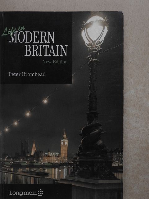 Peter Bromhead - Life in Modern Britain [antikvár]