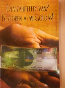 Makkos Albert - Devizahiteled van? Kezedben a megoldás! [antikvár]