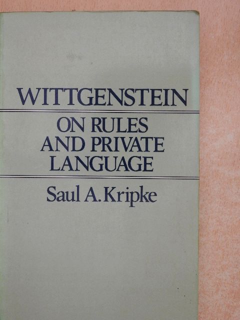 Saul A. Kripke - Wittgenstein on Rules and Private Language [antikvár]