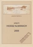 Hajós Bence (szerk.) - Közúti hidász almanach 2005 [antikvár]