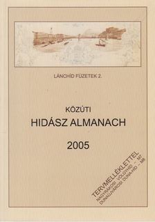 Hajós Bence (szerk.) - Közúti hidász almanach 2005 [antikvár]