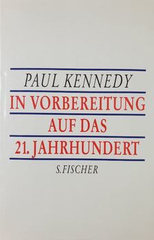 Kennedy, Paul - In Vorbereitung auf das 21. Jahrhundert [antikvár]