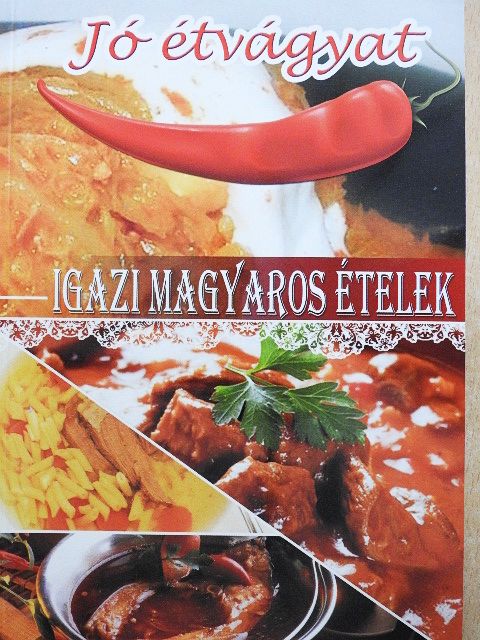 Igazi magyaros ételek [antikvár]