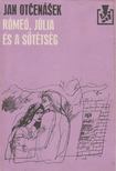 Jan Otèená¹ek - Rómeó, Júlia és a sötétség [antikvár]