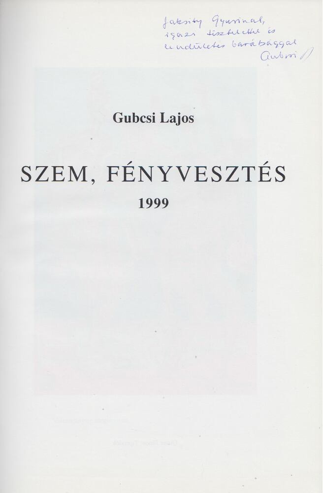 GUBACSI LAJOS - Szem, Fényvesztés (dedikált) [antikvár]