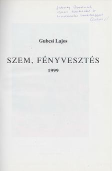 GUBACSI LAJOS - Szem, Fényvesztés (dedikált) [antikvár]