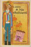 A. Barto - A ház elköltözött [antikvár]