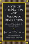 Jacob L. Talmon - Myth of the Nation and Vision of Revolution [antikvár]