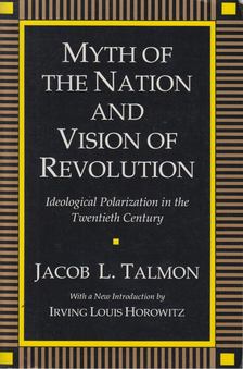 Jacob L. Talmon - Myth of the Nation and Vision of Revolution [antikvár]