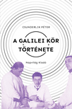 Csunderlik Péter - A Galilei Kör története. Szabadgondolkodók a századelő Magyarországán (1900-1919) [eKönyv: epub, mobi]