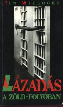 WILLOCKS, TIM - Lázadás a Zöld-folyóban [antikvár]