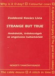 Zsoldosné Kovács Lívia - Strange but true [antikvár]
