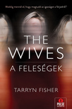 Tarryn Fisher - The Wives - A Feleségek