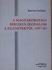 Benyik György - A magyarországi biblikus irodalom a kezdetektől 1997-ig [antikvár]