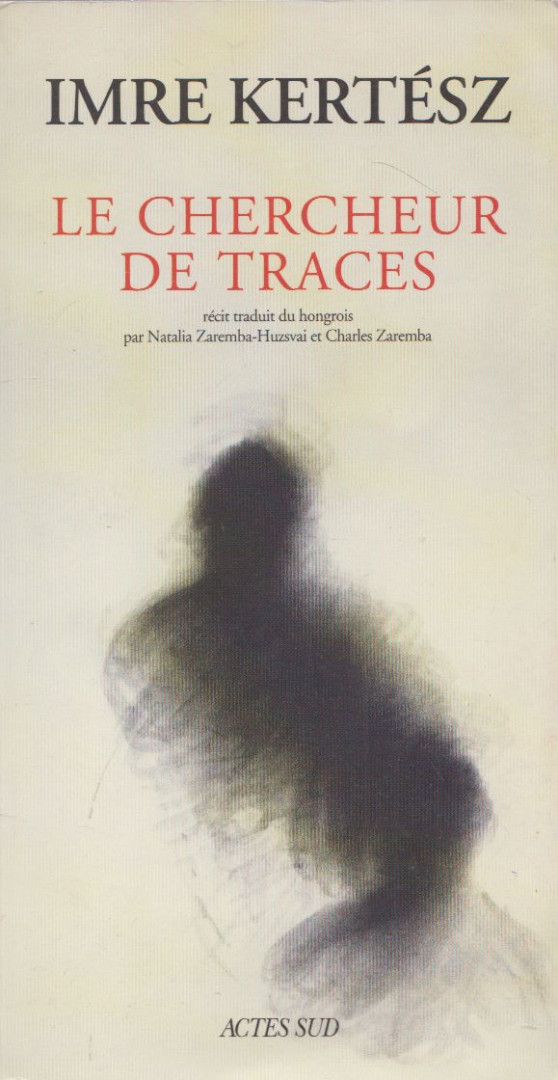 Imre Kertész - Le Chercheur de traces [antikvár]