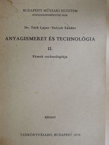 Dr. Tóth Lajos - Anyagismeret és technológia II. [antikvár]