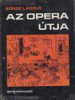 Eösze László - Az opera útja [antikvár]