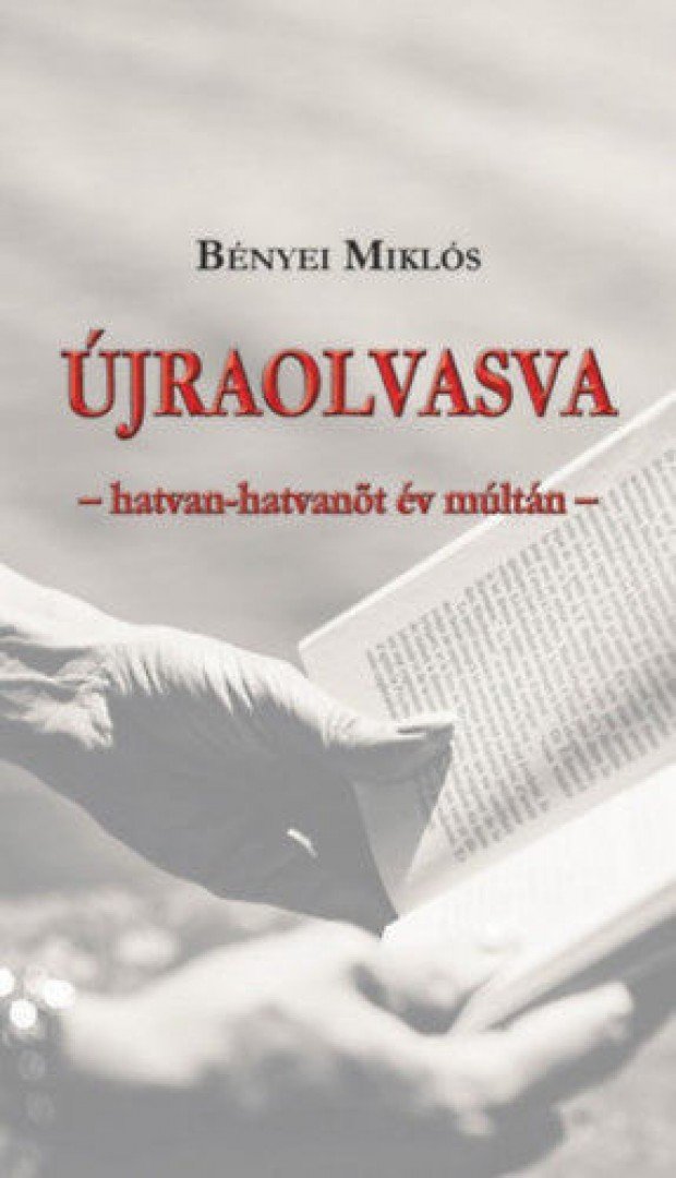 Bényei Miklós - Újraolvasva - hatvan-hatvanöt év múltán [antikvár]