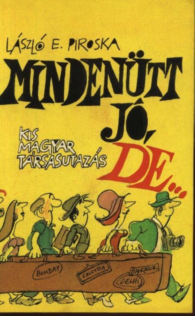 LÁSZLÓ E. PIROSKA - Mindenütt jó, de... [antikvár]