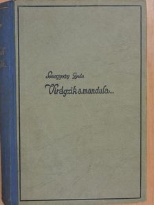 Somogyváry Gyula - Virágzik a mandula... I-II. [antikvár]
