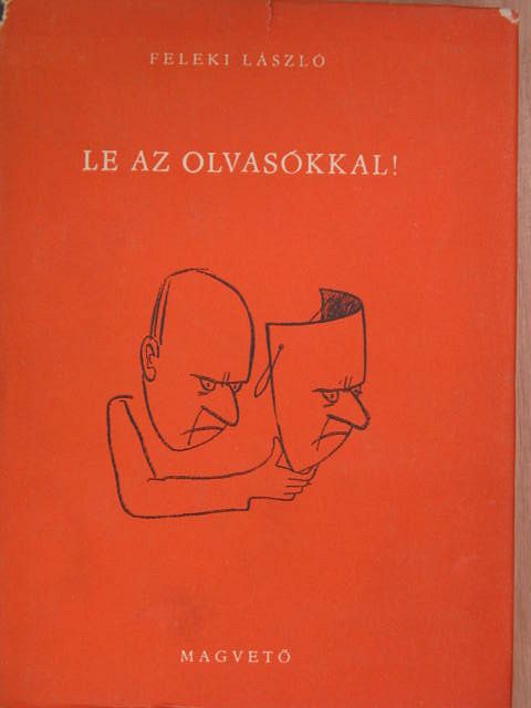 Feleki László - Le az olvasókkal! [antikvár]