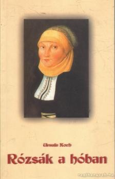 Koch, Ursula - Rózsák a hóban [antikvár]