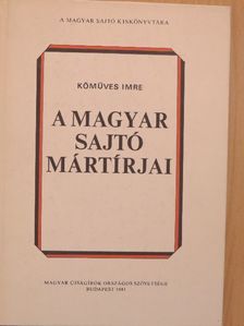 Kőműves Imre - A magyar sajtó mártírjai [antikvár]