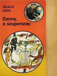 Roald Dahl - Danny, a szupersrác [antikvár]