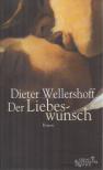 Dieter Wellershoff - Der Liebeswunsch [antikvár]