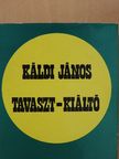 Káldi János - Tavaszt-kiáltó (dedikált példány) [antikvár]