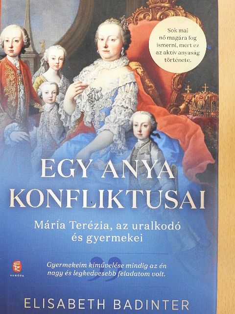 Elisabeth Badinter - Egy anya konfliktusai [antikvár]