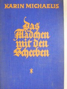 Karin Michaelis - Das mädchen mit den Scherben (gótbetűs) [antikvár]