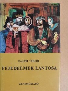 Fajth Tibor - Fejedelmek lantosa [antikvár]
