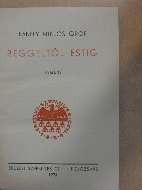 Bánffy Miklós - Reggeltől estig [antikvár]