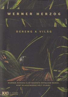 WERNER HERZOG - Dereng a világ [antikvár]
