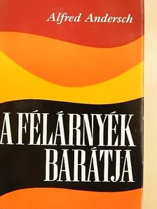 Alfred Andersch - A félárnyék barátja [antikvár]